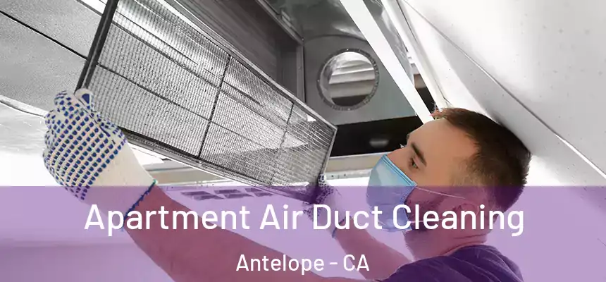Apartment Air Duct Cleaning Antelope - CA
