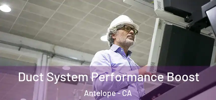 Duct System Performance Boost Antelope - CA