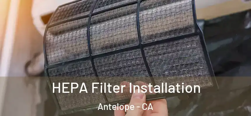  HEPA Filter Installation Antelope - CA