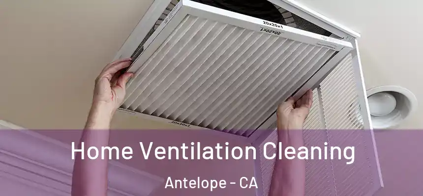 Home Ventilation Cleaning Antelope - CA