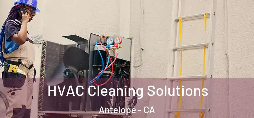 HVAC Cleaning Solutions Antelope - CA