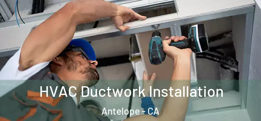  HVAC Ductwork Installation Antelope - CA