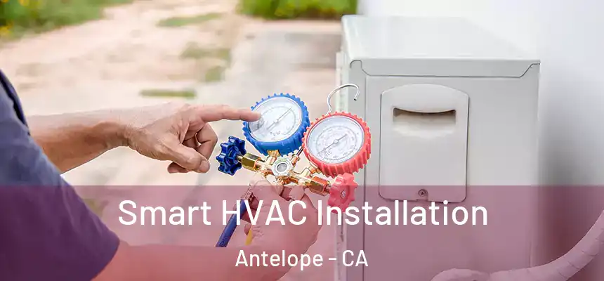  Smart HVAC Installation Antelope - CA
