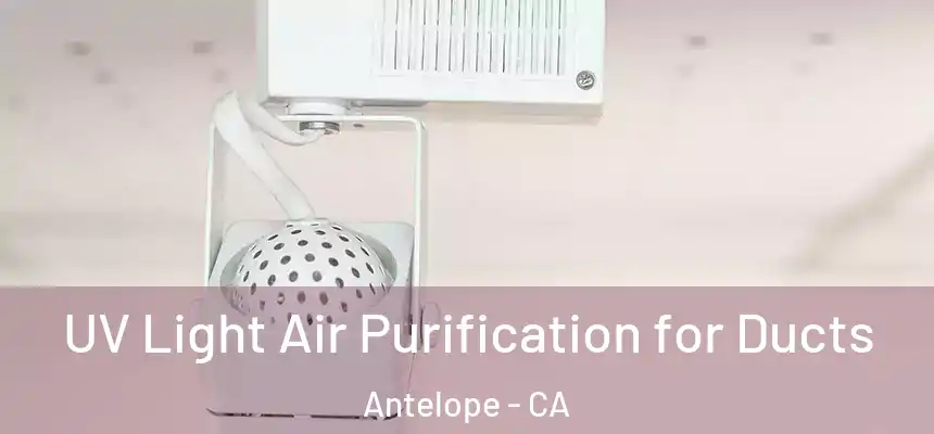 UV Light Air Purification for Ducts Antelope - CA